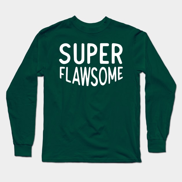 Super flawsome Long Sleeve T-Shirt by Bandaminta